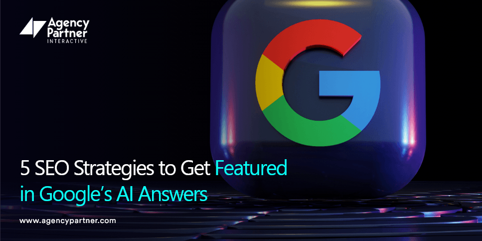 5-seo-strategies-to-get-featured-in-googles-ai-answers