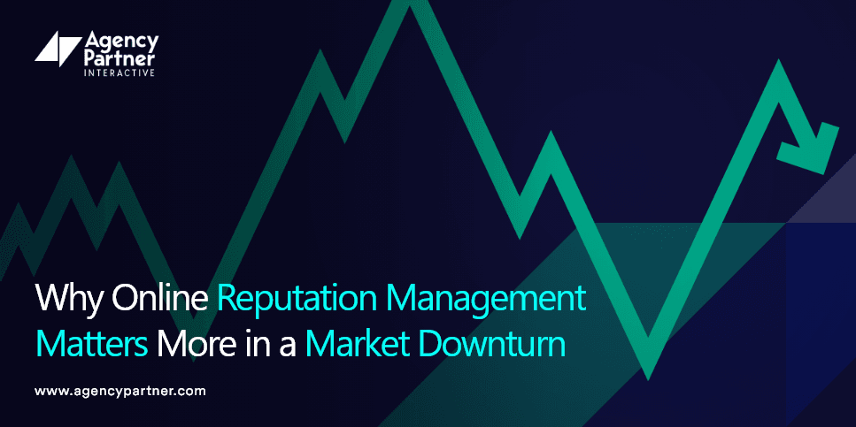why-online-reputation-management-matters-more-in-a-market-downturn